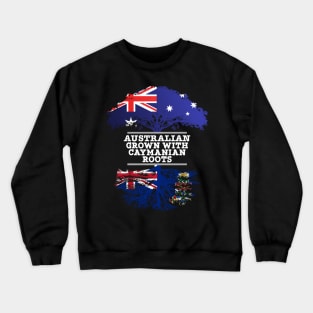 Australian Grown With Caymanian Roots - Gift for Caymanian With Roots From Cayman Islands Crewneck Sweatshirt